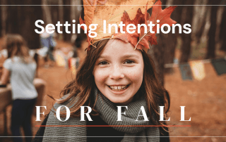 Setting Intentions for Fall